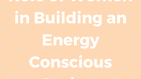 Role of women in building an energy conscious society